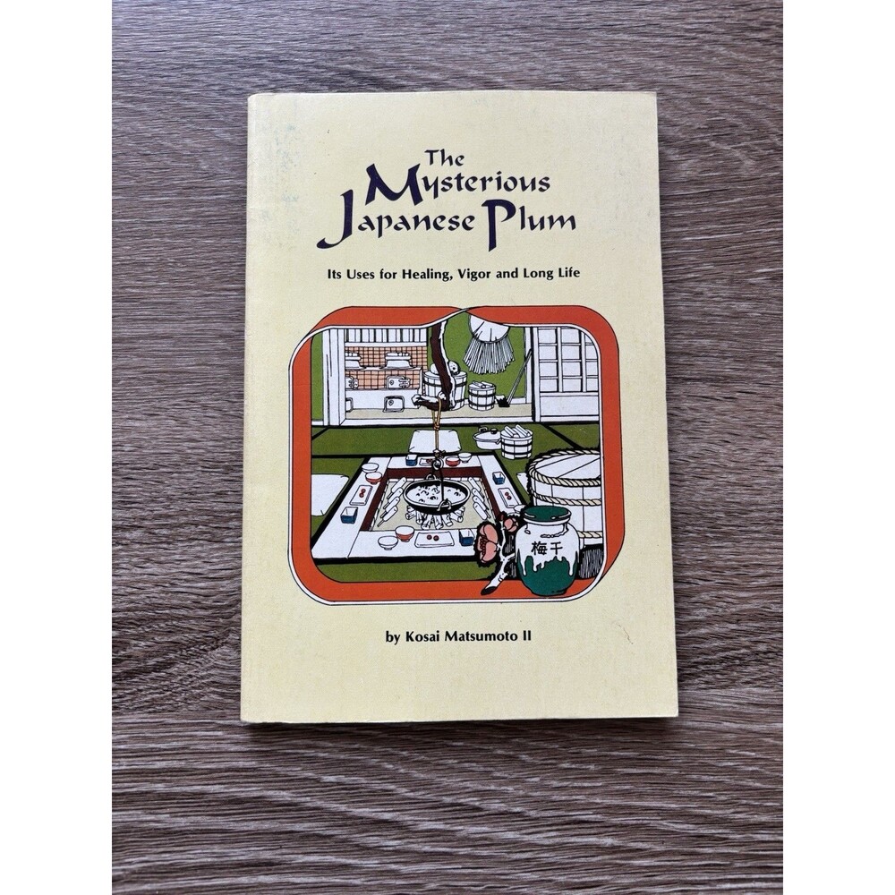 Kosai Matsumoto - The Mysterious Japanese Plum - Its Uses For Healing, Vigor